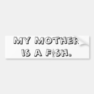 Autocollant De Voiture Ma mère est un poisson