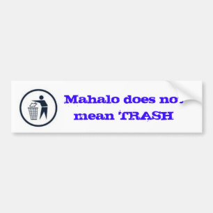 Autocollant De Voiture Mahalo ne signifie pas des DÉCHETS