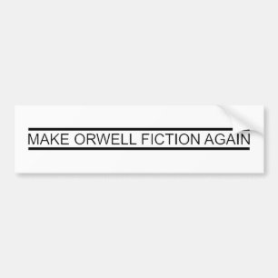 AUTOCOLLANT DE VOITURE MAKE ORWELL FICTION AGAIN