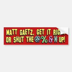 Autocollant De Voiture Matt Gaetz, fermez le @%&# ! Auto-collants pour vo