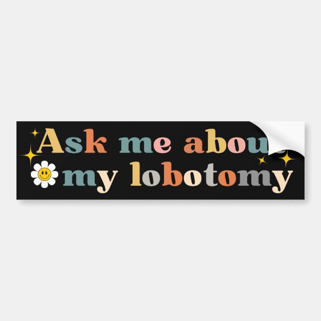 Autocollant De Voiture Me Demander Mon Lobotomy (Devant)