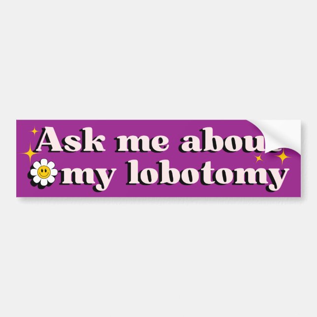 Autocollant De Voiture Me Demander Mon Lobotomy (Devant)