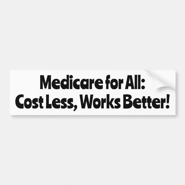 Autocollant De Voiture Medicare for All : Coûte moins, fonctionne mieux ! (Devant)