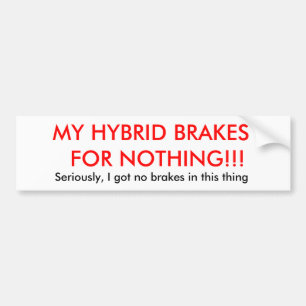 AUTOCOLLANT DE VOITURE MES FREINS D'HYBRIDE POUR RIEN ! ! ! ,