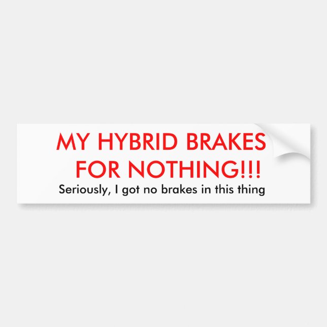 AUTOCOLLANT DE VOITURE MES FREINS D'HYBRIDE POUR RIEN ! ! ! , (Devant)