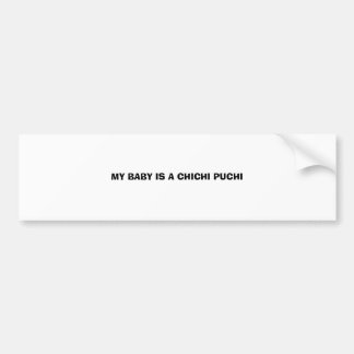 AUTOCOLLANT DE VOITURE MON BÉBÉ EST UN PUCHI CHICHI