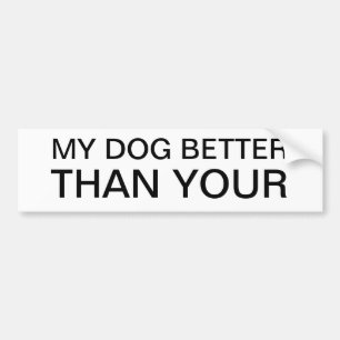AUTOCOLLANT DE VOITURE MON CHIEN MEILLEUR QUE VOTRE