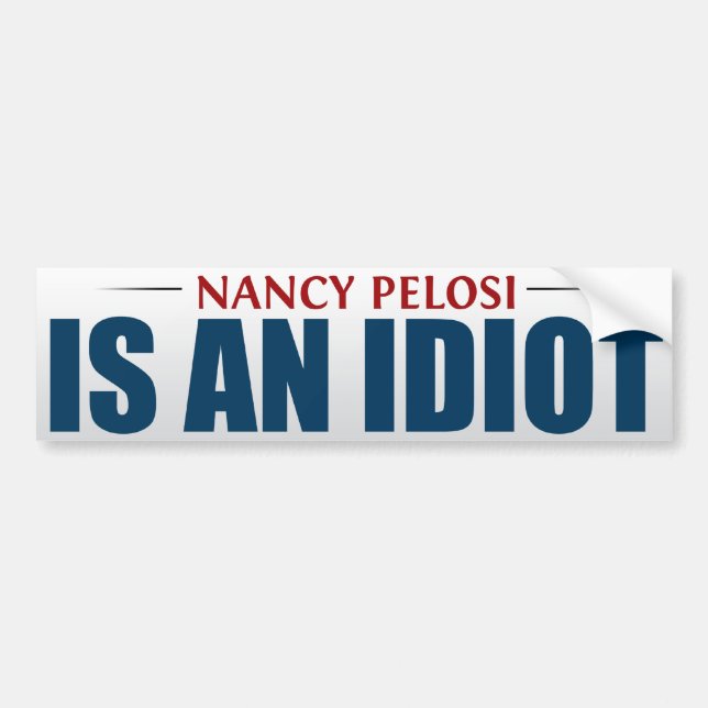 Autocollant De Voiture Nancy Pelosi Est Une Idiote (Devant)