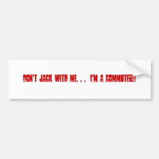 Autocollant De Voiture Ne font pas Jack avec moi. Je suis un BANLIEUSARD