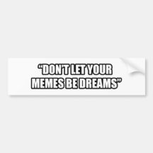 Ne laissez pas votre Memes être des rêves