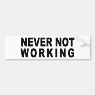 AUTOCOLLANT DE VOITURE NE TRAVAILLANT JAMAIS