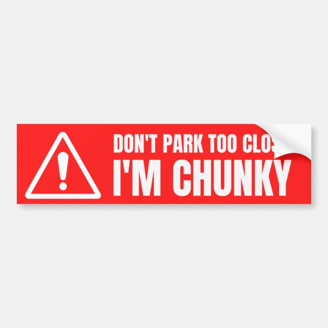 Autocollant De Voiture Ne vous laissez pas trop près Je suis Chunky (Devant)