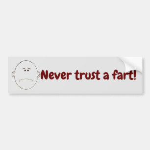 Autocollant De Voiture Never Trust A Fart!
