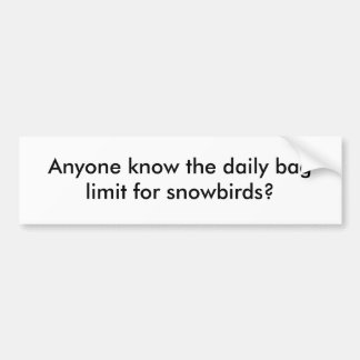 Autocollant De Voiture N'importe qui savent la limite quotidienne de sac