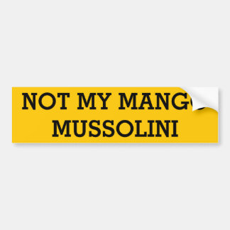 Autocollant De Voiture Non ma mangue Mussolini