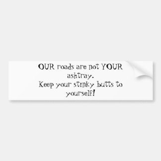 Autocollant De Voiture NOS routes ne sont pas VOTRE cendrier. Gardez