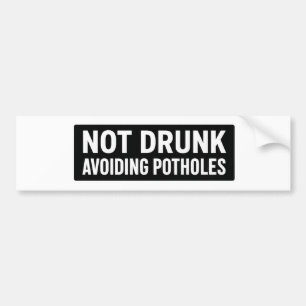 Autocollant De Voiture "Not Drunk - Avocent Potholes" Funny Car