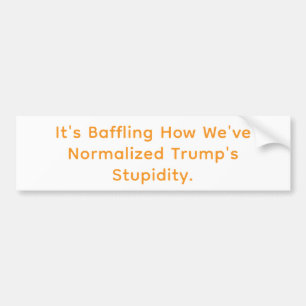 Autocollant De Voiture Nous avons normalisé un Trump idiot Hankamer Artju