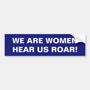 AUTOCOLLANT DE VOITURE NOUS SOMMES DES FEMMES - ENTENDEZ-NOUS ROAR !