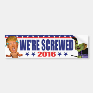 Autocollant De Voiture Nous sommes foutus 2016 - Anti Trump Hillary Clint