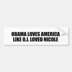 AUTOCOLLANT DE VOITURE OBAMA AIME L'AMÉRIQUE COMME O.J. LOVED NICOLE