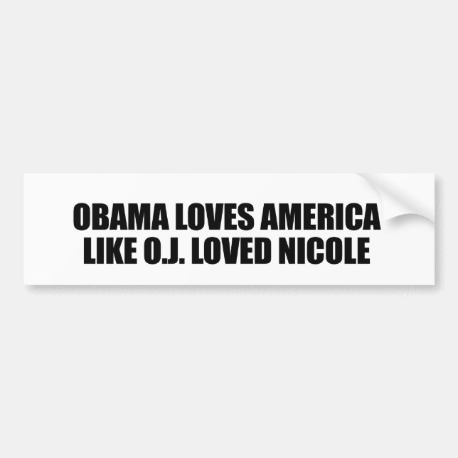 AUTOCOLLANT DE VOITURE OBAMA AIME L'AMÉRIQUE COMME O.J. LOVED NICOLE (Devant)