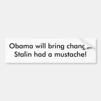 Autocollant De Voiture Obama apportera le changement. Stalin a eu une