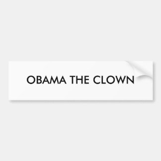AUTOCOLLANT DE VOITURE OBAMA LE CLOWN "AUTOCOLLANT "