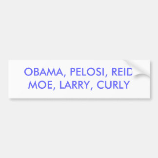 AUTOCOLLANT DE VOITURE OBAMA, PELOSI, REIDMOE, LARRY, BOUCLÉ
