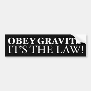 Autocollant De Voiture Obey Gravity It’s The Law!
