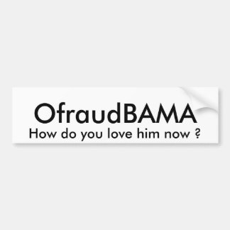 Autocollant De Voiture OfraudBAMA, comment l'aimez-vous maintenant ?