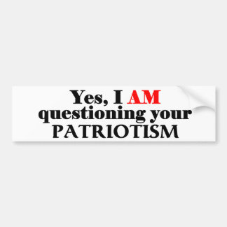 Autocollant De Voiture Oui, je remets en cause votre patriotisme…