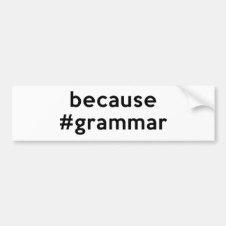 Autocollant De Voiture Parce que la grammaire
