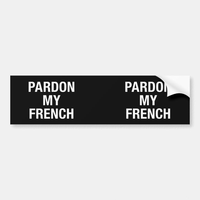 Autocollant De Voiture Pardon My French (Devant)