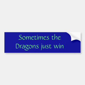 Autocollant De Voiture Parfois la victoire de dragons juste