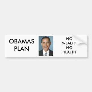 AUTOCOLLANT DE VOITURE PLAN D'OBAMAS, AUCUNE RICHESSE AUCUNE SANTÉ