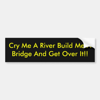 Autocollant De Voiture Pleure je qu'une rivière me construisent un pont