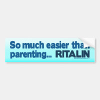 Plus facile que le rôle parental... RITALIN