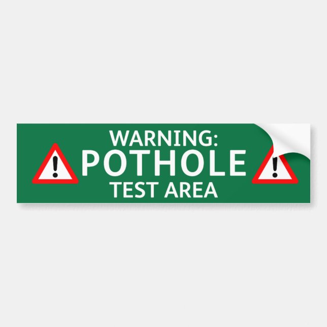 Autocollant De Voiture Pothole Bumper Sticker: WARNING POTHOLE TEST AREA (Devant)