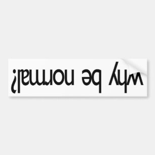 Autocollant De Voiture Pourquoi être normal ? ɐ ɯ ǝ q ʎ ɥ ʍ