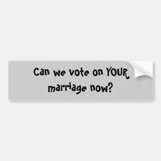 Autocollant De Voiture Pouvons-nous voter sur VOTRE mariage maintenant ?
