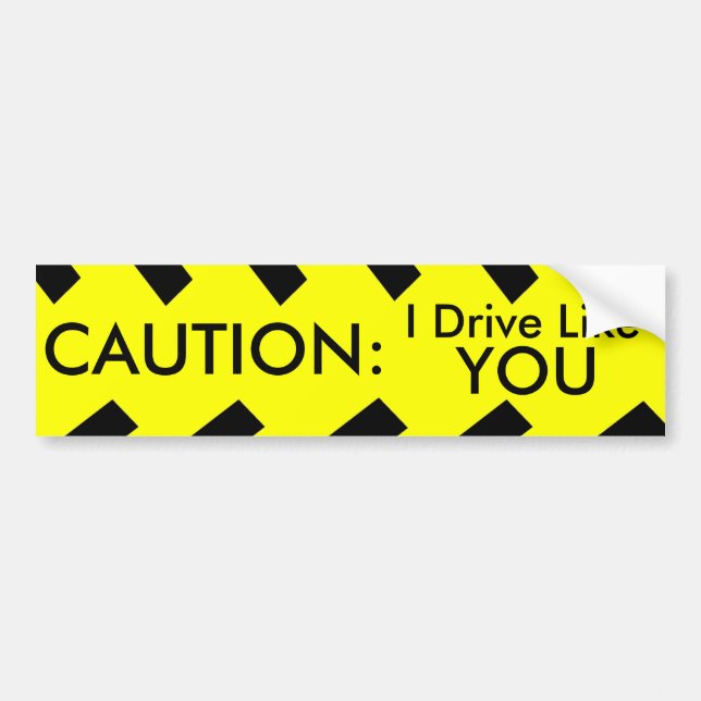 Autocollant De Voiture PRÉCAUTION : Je conduis comme vous (Devant)