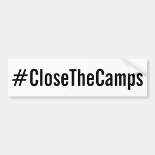 Autocollant De Voiture Protestation audacieuse de #CloseTheCamps