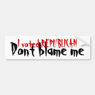 Autocollant De Voiture Républicain - ne me blâmez pas Bumpersticker