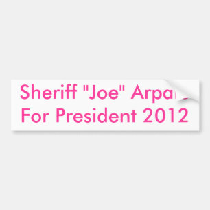 Autocollant De Voiture Shérif président 2012 de "Joe" ArpaioFor