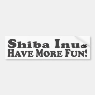 Autocollant De Voiture Shiba Inus ont plus d'amusement ! - Adhésif pour