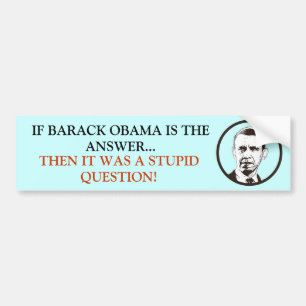 Autocollant De Voiture Si Obama est la réponse il était un stupide
