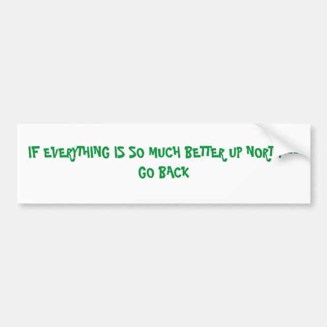 AUTOCOLLANT DE VOITURE SI TOUT EST TELLEMENT UN MEILLEUR NORD (Devant)