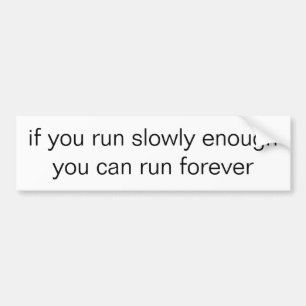 Autocollant De Voiture si vous courez assez lentement vous pouvez courir