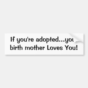 Autocollant De Voiture Si vous êtes adoptés… vos amours de mère